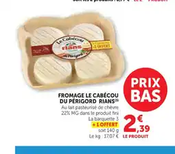 Super U RIANS Fromage le cabécou du périgord offre