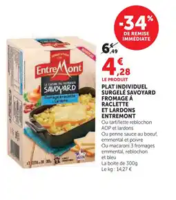 Super U ENTREMONT Plat individuel surgelé savoyard fromage á raclette et lardons offre