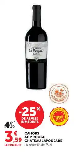 Super U CHATEAU LAPOUJADE Cahors aop rouge offre