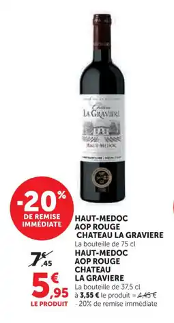 Super U CHATEAU LA GRAVIERE Haut-medoc aop rouge offre