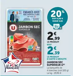 Super U U Jambon sec superieur offre