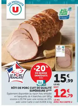 Super U U Rôti de porc cuit de qualité supérieure offre