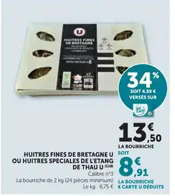 Super U U Huitres fines de bretagne u soit ou huitres speciales de l'etang de thau offre
