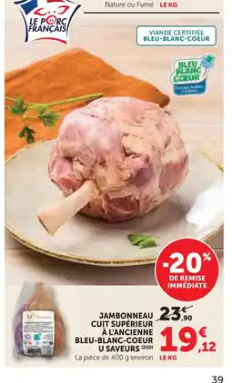 Super U Jambonneau cuit supérieur à l'ancienne bleu-blanc-coeur u saveurs offre