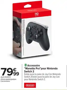 Carrefour NINTENDO Accessoire Manette Pro"pour Nintendo Switch 2 offre