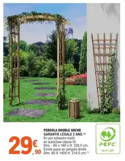 E.Leclerc Jardi Pergola double arche offre