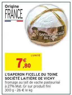 Intermarché L'GAPERON FICELLE DU TOINE offre