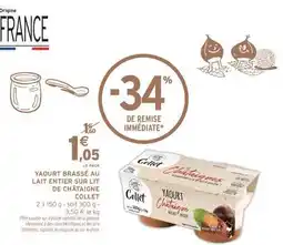 Intermarché YAOURT BRASSÉ AU LAIT ENTIER SUR LIT DE CHÂTAIGNE COLLET offre