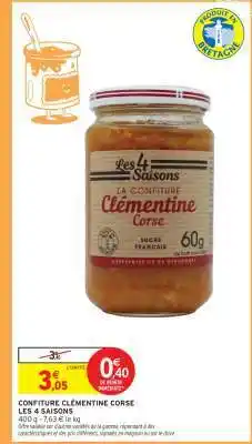 Intermarché CONFITURE CLÉMENTINE CORSE LES 4 SAISONS offre