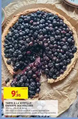 Intermarché TARTE À LA MYRTILLE ENFANTS DES VOLCANS offre