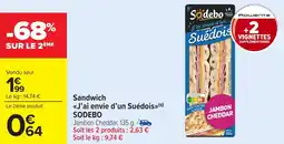 Carrefour Market Sandwich j'ai envie d'un suédois sodebo offre