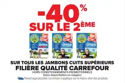 Carrefour Market Sur tous les jambons cuits supérieurs filière qualité carrefour offre