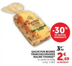 Hyper U Gache pur beurre tranches epaisses maline thomas offre