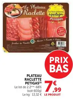 Hyper U Plateau raclette petigas offre