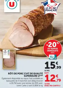 Hyper U Rôti de porc cuit de qualité supérieure u offre