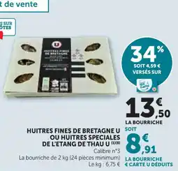 Hyper U Huitres fines de bretagne u ou huitres speciales de l'etang de thau u offre