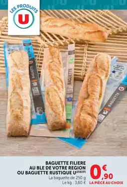 Hyper U Baguette filiere au ble de votre region ou baguette rustique u offre