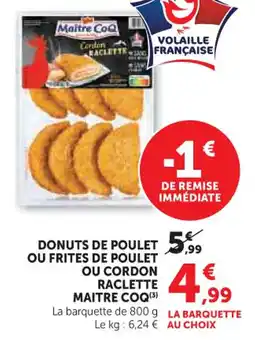 Hyper U Donuts de poulet ou frites de poulet ou cordon raclette maitre coq offre