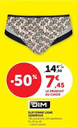 Hyper U Dim slip femme ligne generous offre