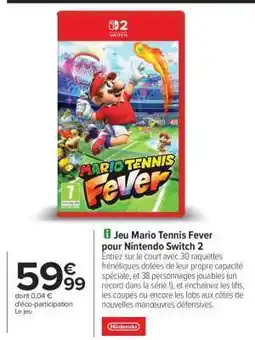 Carrefour Jeu Mario Tennis Fever pour Nintendo Switch 2 offre