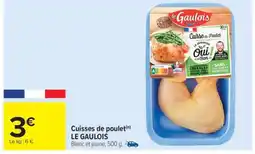 Carrefour Market Cuisses De Poulet Le Gaulois offre