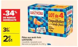 Carrefour Market PÂTES AUX ŒUFS FRAIS LUSTUCRU offre