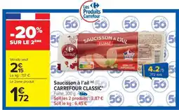 Carrefour Market Saucisson à l'ail CARREFOUR CLASSIC' offre
