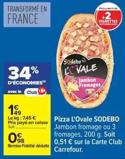 Carrefour Pizza L'ovale Sodebo offre
