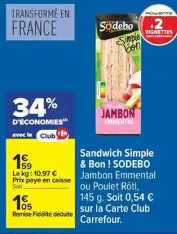 Carrefour Sandwich Simple & Bon ! SODEBO offre