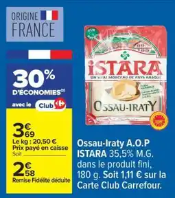 Carrefour Ossau-Iraty A.O.P ISTARA offre