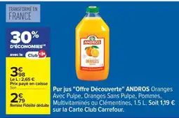 Carrefour Pur jus Offre découverte ANDROS offre