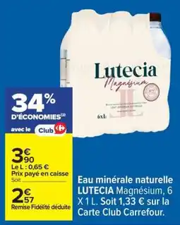 Carrefour Eau minérale naturelle LUTECIA Magnésium, 6 X 1 L offre
