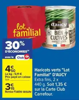 Carrefour Haricots verts Lot Familial D'AUCY offre