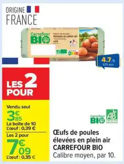 Carrefour Oeufs de poules élevées en plein air Carrefour Bio offre