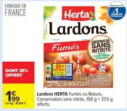 Carrefour Lardons Herta offre