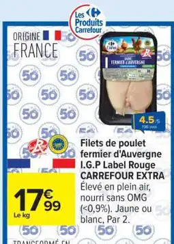 Carrefour Filets de poulet fermier d'Auvergne I.G.P Label Rouge CARREFOUR EXTRA offre