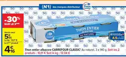 Carrefour Thon entier Albacore CARREFOUR CLASSIC' offre