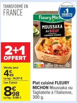 Carrefour Plat cuisiné FLEURY MICHON Moussaka ou Tagliatelle à l'italienne, 300 g offre