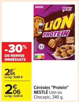 Carrefour Céréales Protein NESTLÉ Lion ou Chocapic, 340 g offre