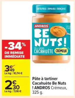 Carrefour Pâte à tartiner Cacahuète Be Nuts! ANDROS Crémeux offre