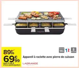 Carrefour Appareil à raclette avec pierre de cuisson offre