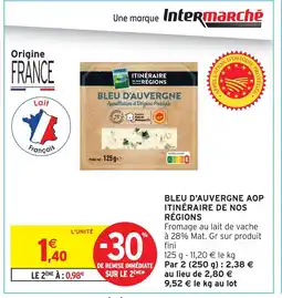Intermarché Itinéraire de nos régions bleu d'auvergne aop offre
