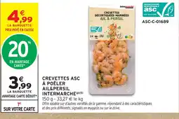 Intermarché Intermarché crevettes asc à poêler ail & persil offre