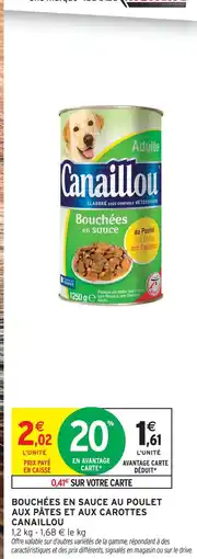 Intermarché Canailou bouchées en sauce au poulet aux pâtes et aux carottes offre