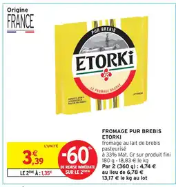 Intermarché Etorki fromage pur brebis offre