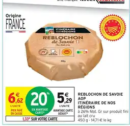 Intermarché Itinéraire de nos régions reblochon de savoie aop offre