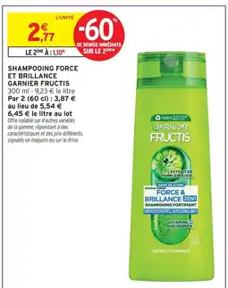 Intermarché Garnier fructis shampooing force et brillance offre
