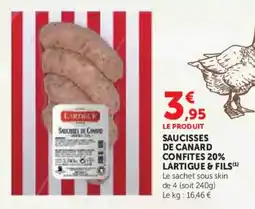 Super U Saucisses de canard confites 20% lartigue & fils offre