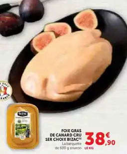 Super U Foie gras de canard cru 1er choix bizac offre