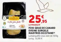 Super U Foie gras de canard eveine surgele maistres occitans offre